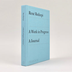 René Redzepi | A Work in Progress:  A Journal